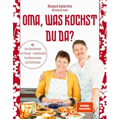 Abbildung von Oma, was kochst du da?: Von Borschtsch bis Pierogi traditionelle Familienrezepte aus Osteuropa mit 50 Gerichten wie Soljanka, Pelmeni, Strudel und Schaschlik Fleisch, Fisch vegetarisch