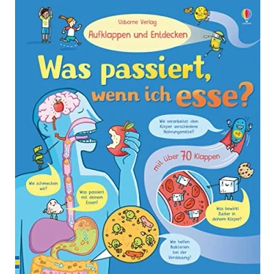 Abbildung von Aufklappen und Entdecken: Was passiert, wenn ich esse?: mit über 80 Klappen (Aufklappen Entdecken Reihe)