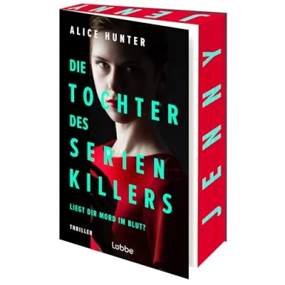 Abbildung von Die Tochter des Serienkillers: Liegt dir Mord im Blut? Thriller (Die Familie Serienkillers, Band 2)