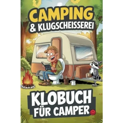 Abbildung von Camping &amp; Klugscheißerei Lustiges Klobuch für Camper: Humorvolle Sammlung aus unnützem Wissen, schrägen Fakten und kuriosen Anekdoten Das ideale Geschenk Camper Wohnmobilfans
