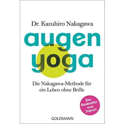 Abbildung von Augen Yoga: Die Nakagawa Methode für ein Leben ohne Brille Der Bestseller aus Japan