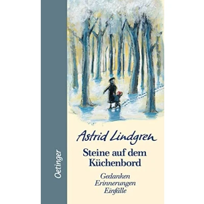 Abbildung von Steine auf dem Küchenbord: Gedanken, Erinnerungen, Einfälle (Oetinger extra): Einfälle. Inspirierende Zitate von Astrid Lindgren voller Weisheit und Humor