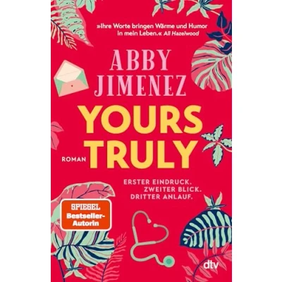 Abbildung von Yours Truly: Bestsellerautorin Abby Jimenez ist der neue Stern am Romance Himmel Limitierter Farbschnitt in 1. Auflage
