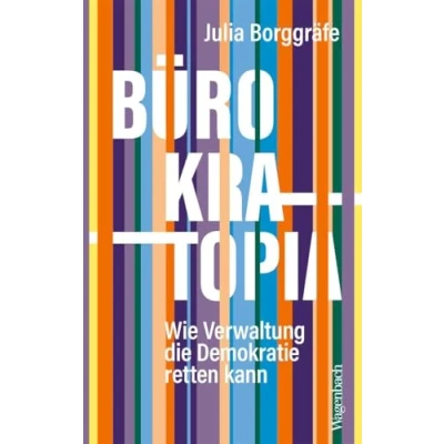 Abbildung von Bürokratopia Wie Verwaltung die Demokratie retten kann