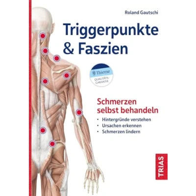 Abbildung von Triggerpunkte &amp; Faszien: Schmerzen selbst behandeln: Hintergründe verstehen Ursachen erkennen lindern
