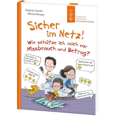 Abbildung von Sicher im Netz! Wie schütze ich mich vor Missbrauch und Betrug? (Starke Kinder, glückliche Eltern): Emotionale Entwicklung für Grundschulkinder Zur Förderung der Medienkompetenz ab 6