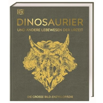Abbildung von Dinosaurier und andere Lebewesen der Urzeit: die große Bild Enzyklopädie. Spektakuläre Einblicke in Urzeit mit Dinosauriern, Fossilien &amp; Co. Über 2200 Farbfotografien 3D Grafiken