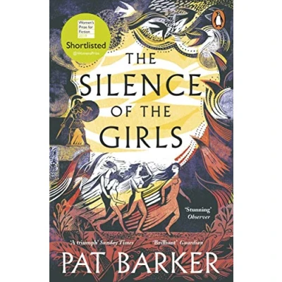 Abbildung von the Silence of Girls: A retelling classic Greek myth, Troy, from Booker prize winning author Regeneration