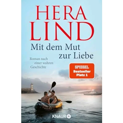Abbildung von Mit dem Mut zur Liebe: Roman nach einer wahren Geschichte Der Nr. 1 SPIEGEL Bestseller Tatsachenroman Die dramatische unglaublichen Flucht