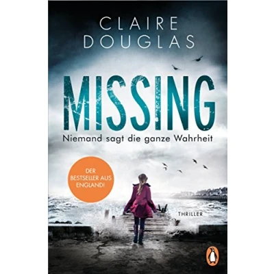 Abbildung von Missing Niemand sagt die ganze Wahrheit: Thriller Der Bestseller aus England