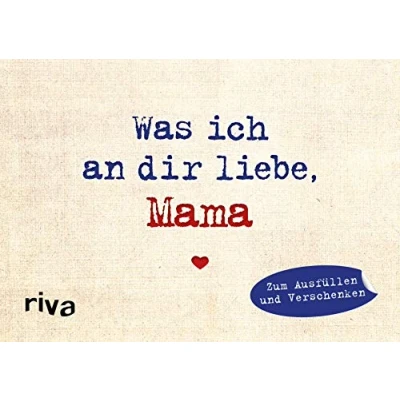 Abbildung von Was ich an dir liebe, Mama Miniversion: Zum Ausfüllen und Verschenken. Das perfekte Geschenk/Geschenkidee für Muttertag, Weihnachten Geburtstag (WIADL, Band 15)