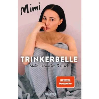 Abbildung von Trinkerbelle: Mein Leben im Rausch Die SPIEGEL Bestseller Autorin und Entertainerin über ihre Alkohol Sucht