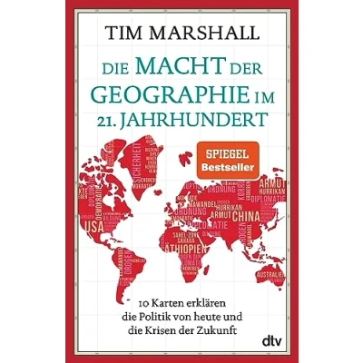 Abbildung von die Macht der Geographie im 21. Jahrhundert: 10 Karten erklären Politik von heute und Krisen Zukunft Aktualisierte Ausgabe