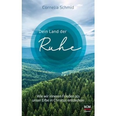 Abbildung von Dein Land der Ruhe: Wie wir inneren Frieden als unser Erbe in Christus entdecken