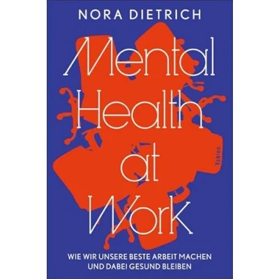 Abbildung von Mental Health at Work: Wie wir unsere beste Arbeit machen und dabei gesund bleiben