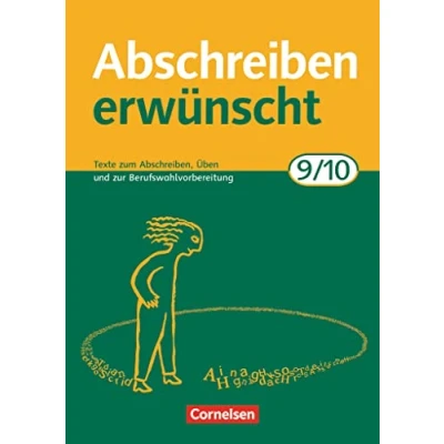 Abbildung von Abschreiben erwünscht Aktuelle Ausgabe 9./10. Schuljahr: Texte zum Abschreiben, Üben und zur Berufswahlvorbereitung Trainingsheft mit Lösungen