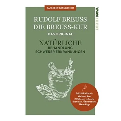 Abbildung von Die Breuss Kur: Ratschläge zur Vorbeugung und Behandlung von diversen ( auch scheinbar unheilbaren) Erkrankungen