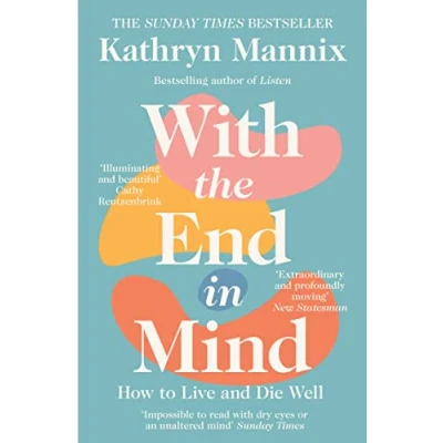 Abbildung von With the End in Mind: How to Live and Die Well