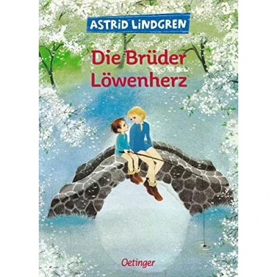 Abbildung von Die Brüder Löwenherz: Vielfach preisgekrönter fantastischer Abenteuer Klassiker für Kinder ab 9 Jahren
