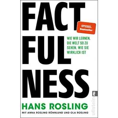 Abbildung von Factfulness: wie wir lernen, die Welt so zu sehen, sie wirklich ist Der Bestseller zum Erreichen einer offenen Geisteshaltung für Ansichten und Urteile, nur auf soliden Fakten basieren