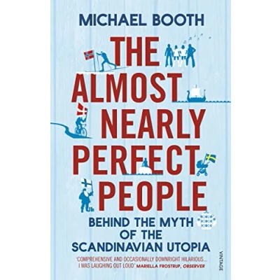 Abbildung von the Almost Nearly Perfect People: Behind Myth of Scandinavian Utopia