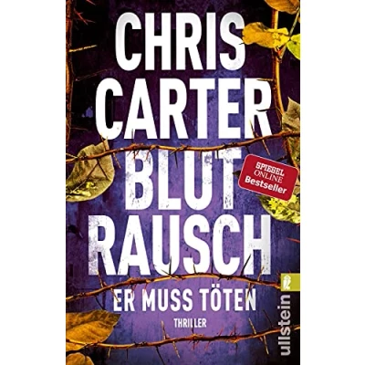 Abbildung von Blutrausch Er muss töten: Thriller Blut, blutiger, Chris Carter: Der nervenaufreibende vom Nummer Eins Bestsellerautor (Ein Hunter und Garcia Thriller, Band 9)