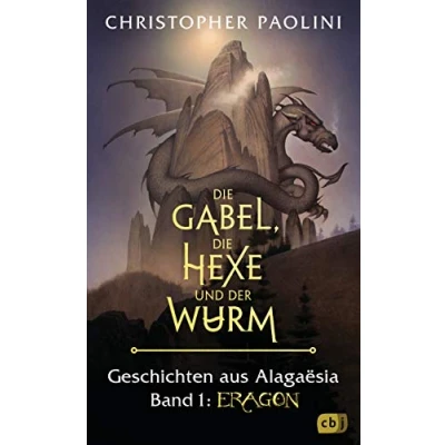 Abbildung von Die Gabel, Hexe und der Wurm. Geschichten aus Alagaësia. Band 1: Eragon: Eragon Saga