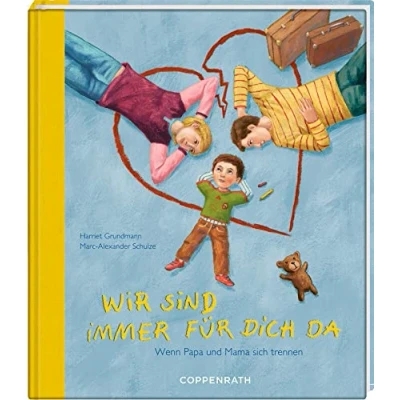 Abbildung von Wir sind immer für Dich da! Wenn Mama und Papa sich trennen