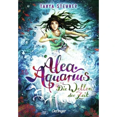 Abbildung von Alea Aquarius 8. die Wellen der Zeit: Magisches Fantasy Abenteuer über Freundschaft, Umwelt und erste Liebe für Kinder ab 10 Jahren