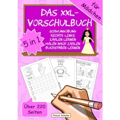 Abbildung von Das XXL Vorschulbuch für Mädchen: 5 in 1 Spielend einfach Buchstaben und Zahlen schreiben lernen Perfektes Übungsbuch zur Vorschule oder Grundschule über 220 Seiten A4 Format