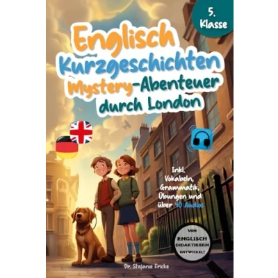 Abbildung von Englisch Kurzgeschichten 5. Klasse Mystery Abenteuer durch London Inkl. Vokabeln, Grammatik, Übungen &amp; 40 Audios Von Didaktikern entwickelt ... und Fantasy Abenteuer, Band 1)