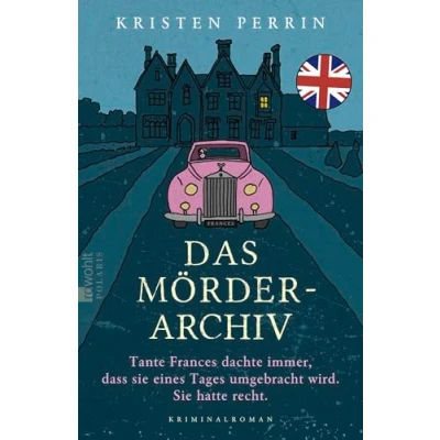 Abbildung von Das Mörderarchiv: Tante Frances dachte immer, dass Sie eines Tages umgebracht wird. hatte recht.