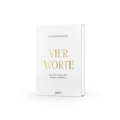 Abbildung von Vier Worte, die dein Leben für immer verändern: Wie Fülle Bewusstsein das Manifestieren erfolgreich macht