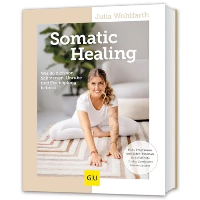 Abbildung von Somatic Healing: Wie du dich von Schmerzen, Unruhe und Erschöpfung befreist