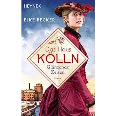 Abbildung von Das Haus Kölln. Glänzende Zeiten: Roman (Die Kölln Saga, Band 1)
