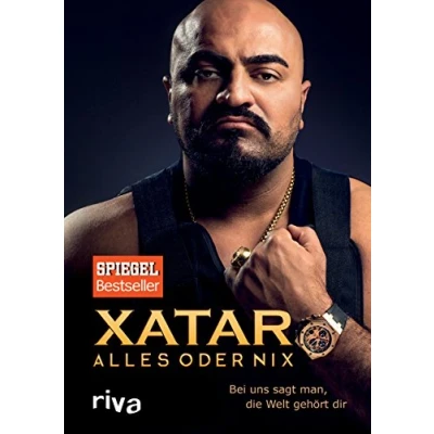 Abbildung von Alles oder Nix: Bei uns sagt man, Die Welt gehört dir. Autobiografie des Rappers und Unternehmers Xatar. Buchvorlage zum Film Rheingold von Fatih Akin. SPIEGEL Bestseller