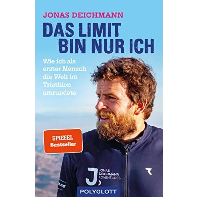 Abbildung von Das Limit bin nur ich: Wie ich als erster Mensch die Welt im Triathlon umrundete SPIEGEL Bestseller (POLYGLOTT Abenteuer und Reiseberichte)