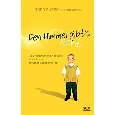 Abbildung von Den Himmel gibt&#039;s echt: Die erstaunlichen Erlebnisse eines Jungen zwischen Leben und Tod