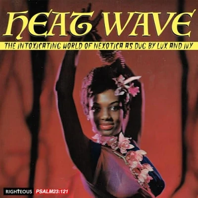 Abbildung von Heat Wave the Intoxicating World of Nexotica