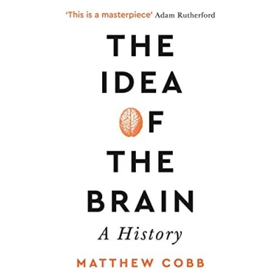 Abbildung von THE Idea of Brain: A History: SHORTLISTED FOR BAILLIE GIFFORD PRIZE 2020