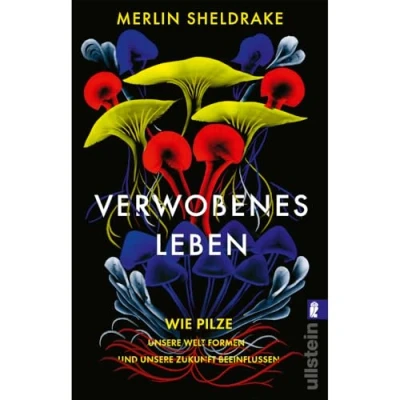 Abbildung von Verwobenes Leben: Wie Pilze unsere Welt formen und Zukunft beeinflussen Alles über das geheime Leben der