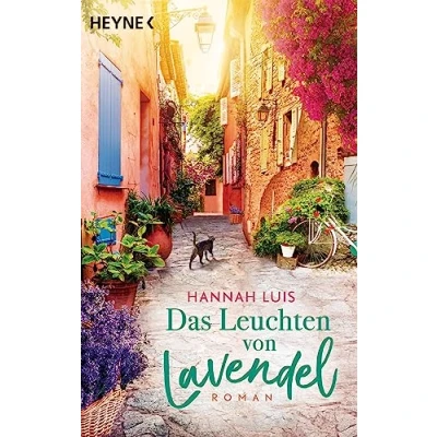 Abbildung von Das Leuchten von Lavendel: Roman Ein unvergesslicher Sommer in der Provence mit leckeren Rezepten zum Nachbacken