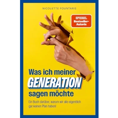 Abbildung von Was ich meiner Generation sagen möchte Ein Buch darüber, warum wir alle eigentlich gar keinen Plan haben, Taschenbuch