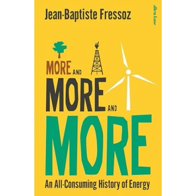 Abbildung von More and More: An All Consuming History of Energy