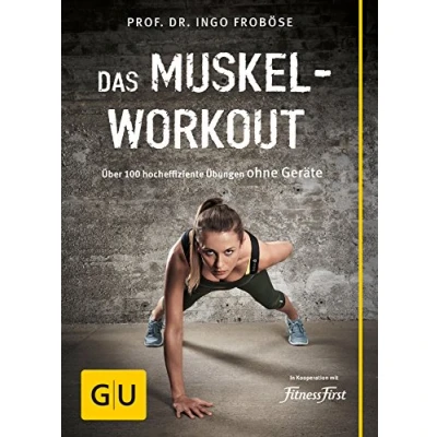 Abbildung von Das Muskel Workout: Über 100 hocheffiziente Übungen ohne Geräte