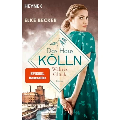 Abbildung von Das Haus Kölln. Wahres Glück (Die Kölln Saga, Band 3)