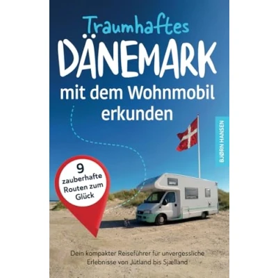 Abbildung von Traumhaftes Dänemark mit dem Wohnmobil erkunden: Dein kompakter Reiseführer für unvergessliche Erlebnisse von Jütland bis Sjaelland.