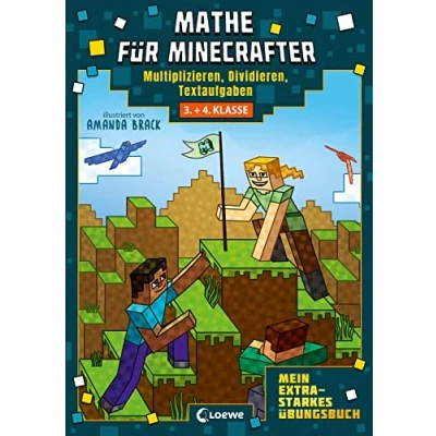 Abbildung von Mathe für Minecrafter Mein extrastarkes Übungsbuch: 3./4. Klasse Multiplizieren, Dividieren, Textaufgaben Das perfekte Übungsbuch Minecraft Fans