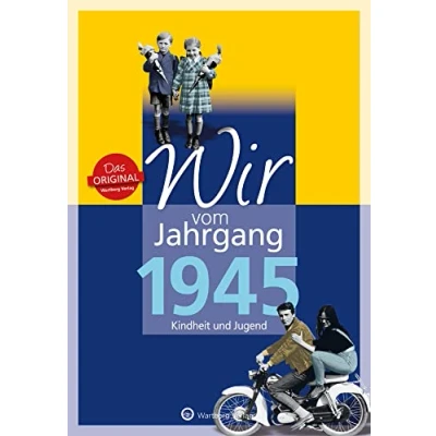 Abbildung von Wir vom Jahrgang 1945: Kindheit und Jugend