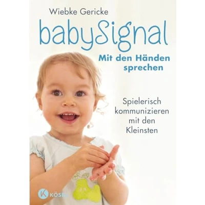 Abbildung von babySignal mit den Händen sprechen: Spielerisch kommunizieren Kleinsten Der Klassiker in erweiterter Neuausgabe